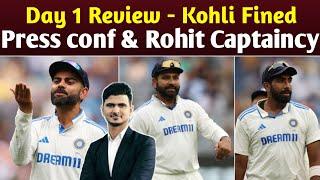 Live from MCG - Day 1 Review - Virat Kohli Fined - Rohit's captiancy - Shubman Gill - Bumrah & PC