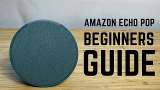 Amazon Echo Pop - Complete Beginners Guide