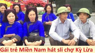 .Gái Miền Nam và trai Lộc Bình hát sli chợ Kỳ Lừa