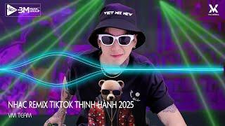 Nhạc Remix TikTok Thịnh Hành 2025 Nhạc Trẻ Remix Hay Nhất Hiện Nay Nhạc Remix Hot Trend Triệu View