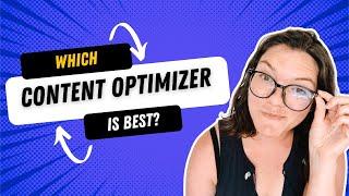 Which Content Optimizer is Best for Bloggers & Is There Even a Difference?