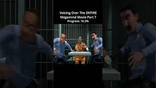 Voicing Over The Entire Megamind Movie Part 7