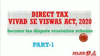 Income Tax: VVS Vivad se Vishwas Scheme - Income Tax Dispute resolution scheme