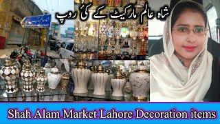 Shah Alam Market Lahore Decoration items house hold decor and much more