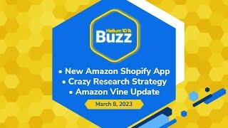 New Amazon Shopify App, Crazy Research Strategy, & Amazon Vine Update | Weekly Buzz 3/8/23