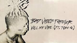 XXXTENTACION feat. Tom G - Kill My Vibe (Audio)