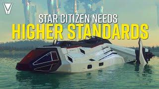 Star Citizen Releases Need Higher Standards