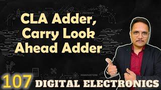Carry Look Ahead Adder, CLA Adder, Combinational circuit in Digital Electronics, #CLAAdder