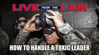 How to Handle a Toxic Leader | Live From The Lair