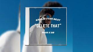 Khalid Type Beat | “Delete That” | Pop/R&B Type Beat