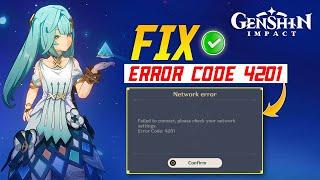 How to Fix Genshin Impact Error Code 4201 on PC | Failed to Connect Error