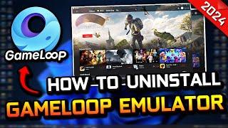 How to Uninstall Gameloop Emulator Completely from PC (2024)