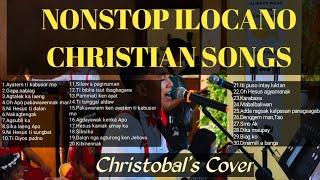 Nonstop Ilocano Christian songs/ilocano gospel songs/religious songs-Christobal's Cover