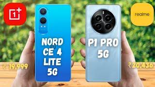 One Plus Nord CE 4 Lite 5G Vs Realme P1 Pro 5G || Full Comparison  Which one is Best?