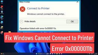 Fix Windows Cannot Connect to Printer - Error 0x0000011b In Windows 11/10/8/7