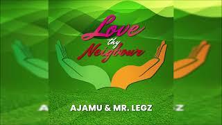 Ajamu x Mr. Legz - Love Thy Neighbor {Grenada} {Soca 2023}
