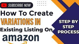 How To Add New Variation To An Existing Amazon Product Listing | Add Variation To Existing Listing