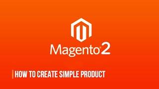 How to Create Magento 2 Simple Products