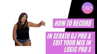 How To Record in Serato DJ Pro | How To Edit Your DJ Mix in Logic Pro X