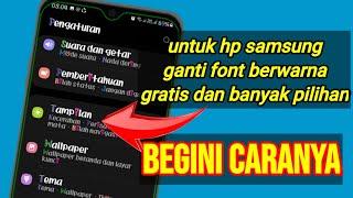 tutorial cara ganti font berwarna secara gratis pada hp samsung