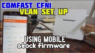 PAANU MAG VLAN SA COMFAST CFN1 GAMIT LANG ANG MOBILE PHONE