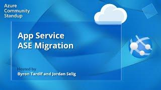 Azure App Service Community Standup: Azure App Service ASE Migration