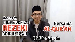 Rahasia Hidup Berkah REZEKI BERLIMPAH Bersama Al-Qur'an oleh Ust. Akbar Zainudin