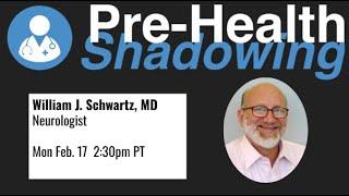 William J. Schwartz, MD | Neurologist | Pre-Health Shadowing