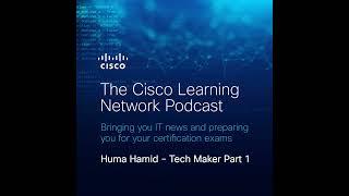 Huma Hamid - Tech Maker Part 1