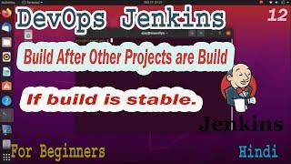 DevOps Jenkins Build after other Projects are built Part-12