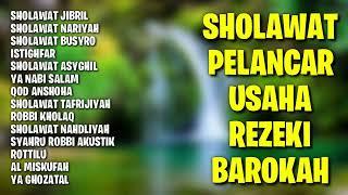 Sholawat Pelancar Usaha Rezeki Barokah | Sholawat Jibril Pelancar Rezeki, Sholawat Busyro Full Album