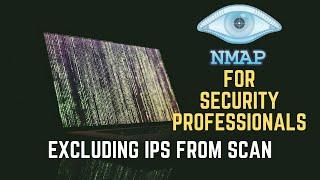 Nmap Tutorial for Security Professionals | Excluding IPs from scan