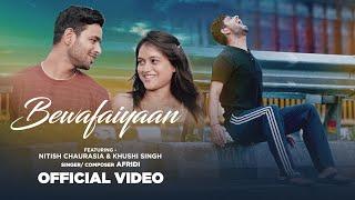 Bewafaiyan  | Official Video | Nitish Chaurasia | Afridi | Khushi Singh