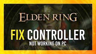 Fix Controller/Gamepad Not Working | Elden Ring Guide