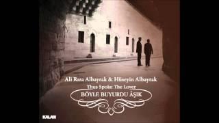 Ali Rıza & Hüseyin Albayrak - Âşk Meyi (The Wine of Love)