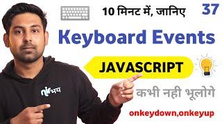 Every Keyboard Events Handling In Just 10 Minutes  Lecture 37