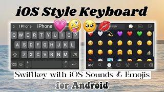 iOS Style Swiftkey Keyboard with iOS sounds & Emojis for Android
