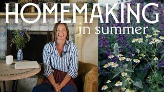 Homemaking in Summer | Here's what I've found helpful...