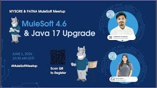 Mule 4.6 & Java 17 Upgrade | MuleSoft Mysore Meetup #46