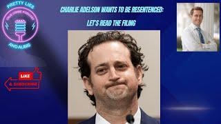 Charlie Wants To Be Resentenced: Let's Read The Filing