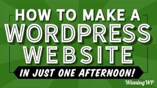 How to Make a WordPress Website - In Just a Few Hours - Step by Step