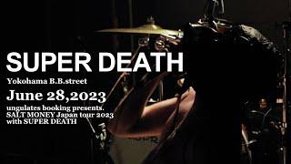 [Agp Studio] SUPER DEATH - June 28,2023 - ungulates presents. SALT MONEY / SUPER DEATH Japan Tour