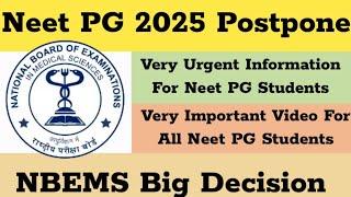 Neet PG 2025 Postpone |Neet PG 2025 Exam Postpone Big Update |Neet PG 2025 latest News Today