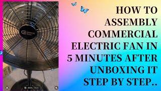 How to Assembly Commercial Electric Fan in 5 Minutes After Unboxing It Step by Step