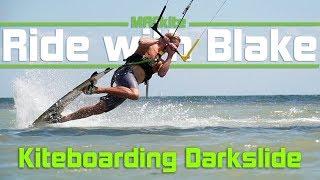 Kiteboarding: How to Darkslide - Ride with Blake Vlog 45