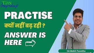 Why Practise is not growing ? Answer is here  @TaxGupshup