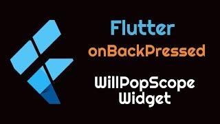 Flutter: Handle Back Button Pressed | WillPopScope Widget