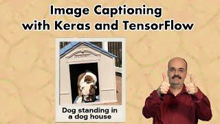 Image Captioning with Keras and TensorFlow (10.4)