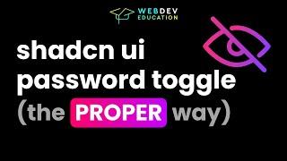 Shadcn UI password input toggle in Next JS 14 (the PROPER way)