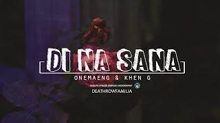 DI NA SANA - OneMaeng and Khen G of DeathRowFamilia W/ Lyrics
